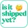 Logo of Is It Shipped Yet? 🤔